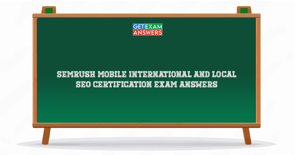 Semrush Mobile International and Local SEO Certification Exam Answers