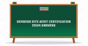 Semrush Site Audit Certification Exam Answers