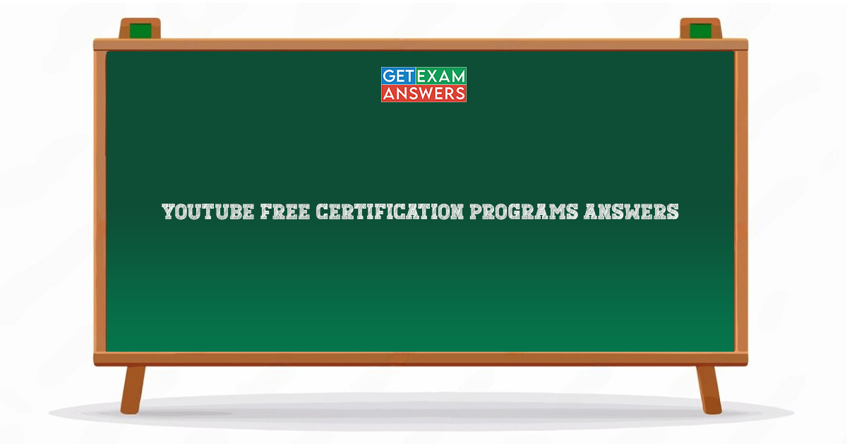 Youtube Free Certification Programs Answers